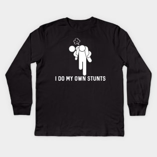 I Do My Own Stunts Kids Long Sleeve T-Shirt